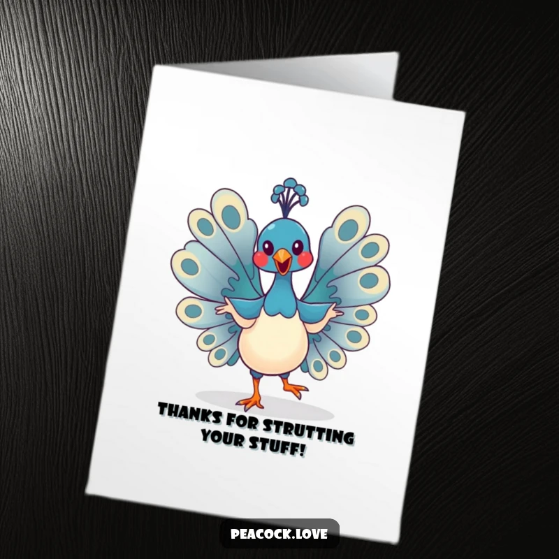 Funny Free Printable Thank You Card: Kawaii peacock mid-dance, wings flapping gleefully, to say thanks in a hilarious way.